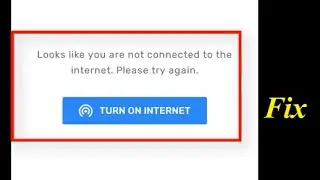 Looks like you are not connected to the internet fix MX Player