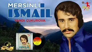 Mersinli İsmail - Yandı Çukurova