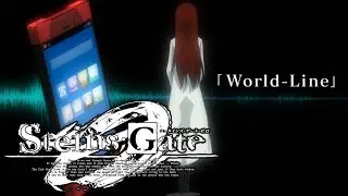Steins;Gate 0 Ending 2 「World-Line」 by Asami Imai/Makise Kurisu