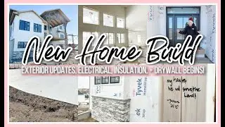NEW CONSTRUCTION HOME UPDATE 2023! | EXTERIOR UPDATES + DRYWALL HAS BEGUN!