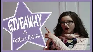 *Closed* GIVEAWAY & Pattern Review