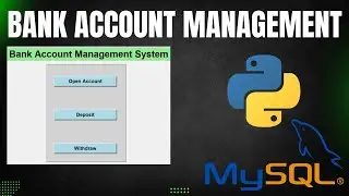 GUI Python Projects: Bank Account Management Project tutorial with Tkinter and Mysql