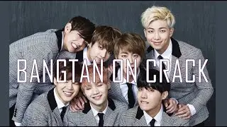 Bangtan On Crack [ESPAÑOL]