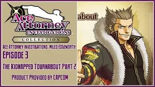 Ace Attorney Investigations Collection | Miles Edgeworth | Episode 3: The Kidnapped Turnabout Part 2