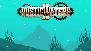 Rustic Waters II - 20 серия.
