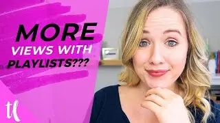 How To Create A YouTube Playlist That Gets You More Views