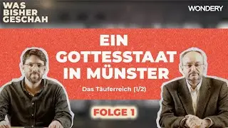 Ein Gottesstaat in Münster | Das Täuferreich von Münster (1/2) | Was bisher geschah | Podcast
