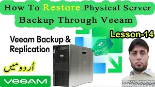 How To Restore Physical Server Backup Through Veeam | Veeam Backup and Replication | Lesson-14