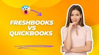 freshbooks vs quickbooks: Which Accounting Software is BEST for You in 2025