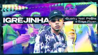 Igrejinha - Buarky feat. PE$TE e Edge Flow - Funk Rave EP