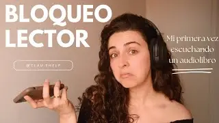 Tengo un BLOQUEO LECTOR. ¿Me paso al audiolibro? | claushelf