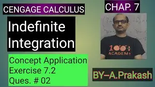 Cengage Calculus Sol.,Chap.(7),Indefinite Integration “Concept Application Ex. 7.2 (Que.#2)BY-Atma