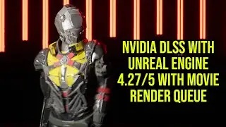 Nvidia DLSS for Unreal Engine 4.27 Movie Render Queue