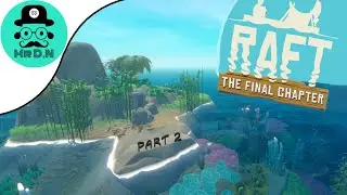 Raftin and Graftin - Lets play Raft CHAPTER 3 release