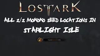 ALL [2/2] Starlight Isle Mokoko Seeds Locations In Lost Ark