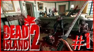 CALL THE CAVALRY | DEAD ISLAND 2 #1