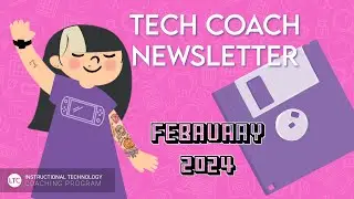 Instructional Tech Coach Newsletter | February 2024