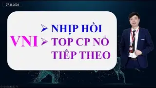 #615: Vnindex 27/11, TOP cổ phiếu HOT, sớm nổ tiếp theo