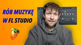 FL STUDIO dla świeżaków - jak zacząć robić muzykę (i nie zwariować)
