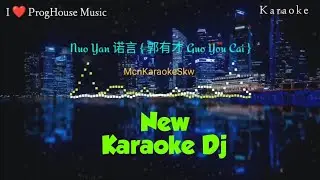Nuo Yan 诺言 (郭有才 Guo You Cai) Dj ProgHouse Mix || No Vocal
