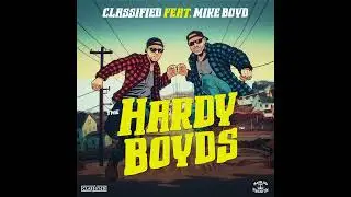 Classified - The Hardy Boyds feat. Mike Boyd (Audio)