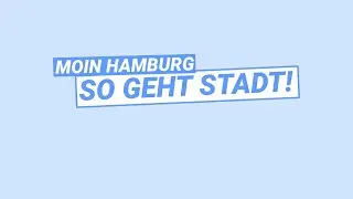 Moin Hamburg - So geht Stadt!