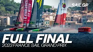 Full Final | 2023 France Sail Grand Prix | 🇬🇧 v 🇦🇺 v 🇪🇸 | SailGP