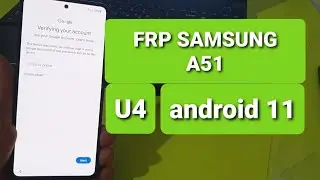 SAMSUNG A51 FRP ANDROID 11 / FRP SAMSUNG A51 U4 / NEW 2021