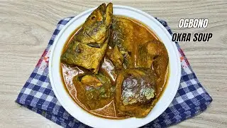 HOW TO COOK OGBONO SOUP WITH OKRA |OGBONO AND OKRO SOUP | OGBONO SOUP RECIPE