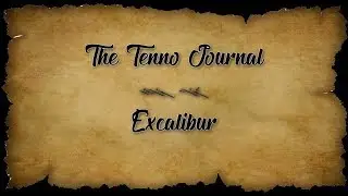 The Tenno Journal:Excalibur | history of Warframe