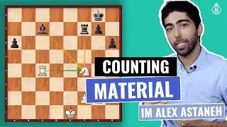 How to count Material in a Chess Position | Beginner Level | IM Alex Astaneh | 2D