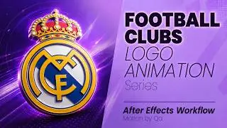 Real Madrid FC Logo Animation - Football Clubs Logo Animation series - After Effects Workflow