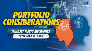 Mindset Meets Mechanics - Portfolio Considerations | September 18, 2024