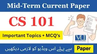 CS 101 Mid term Current Paper 2025 | CS 101 midterm preparation 2025 # Cs101 