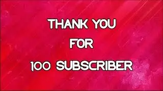 Thank you All for 100 Subscribers