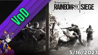 Rainbow Six Siege w/ DraGOONS - May 16, 2023