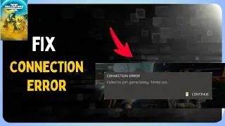How to Fix Connection Error in HELLDIVERS 2
