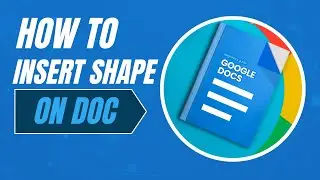 How To Insert a Shape In Google Docs | Add, Edit, and Customize Shapes in Google Docs for Beginners