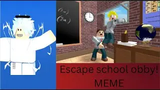 Escape school obby in roblox MEME