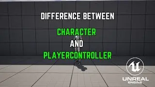 Difference between Character and PlayerController - Unreal Engine 5