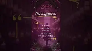 Una PALABRA al día: Obsequioso