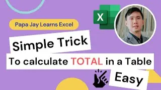 Simple Trick to calculate TOTAL in a Table (the Easy Way) - Excel
