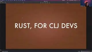 JUXT Safari - Rust, for Clj Devs with Rhishikesh Joshi