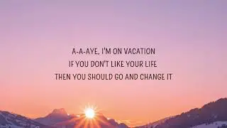 Dirty Heads - Vacation (Lyrics)