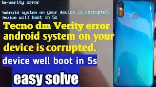 Tecno dm Verity error | android system on your device is carrupted |