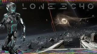 Nearly threw up from the zero-g! | Lone Echo VR | Part ONE
