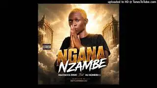 Ngana Nzambe - Dachuva Dnic feat Hu Numero (Audio Oficial)