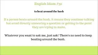 Stop Beating Around the Bush! (English Idiom)
