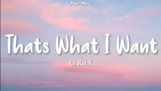 Lil Nas X - Thats What I Want (Lyrics)