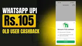 Whatsapp UPI Old User Trick || Apply this & Get Rs.105 Cashback again in Whatsapp Old Accounts ||